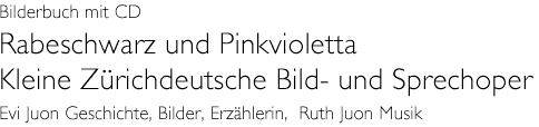 Titel: Rabeschwarz und Pinkvioletta