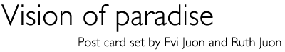 Title: &laquo;Vision of paradise&raquo; Post card set