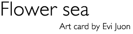 Title: Art card &laquo;Flower sea&raquo;