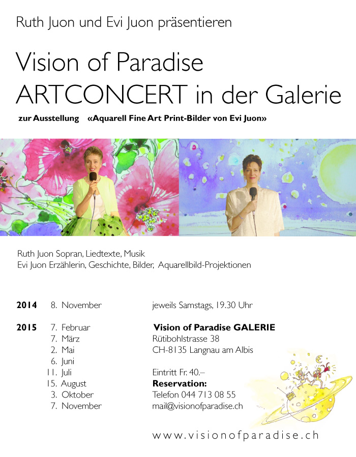 Artconcert 2014/2015 in der Vision of Paradise GALERIE: Ruth Juon Sopran, Musik, Evi Juon Erz&auml;hlerin, Geschichte, Aquarellbild-Projektionen 